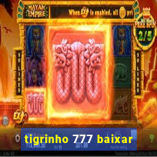 tigrinho 777 baixar
